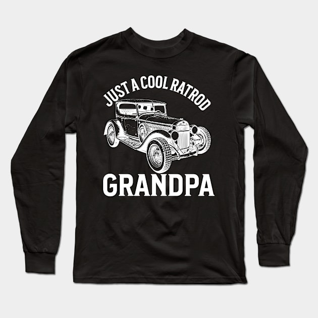 Just A Cool Ratrod Grandpa Long Sleeve T-Shirt by ArtisticRaccoon